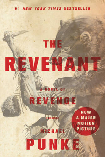 The Revenant: A Novel of Revenge - Paperback By Punke, Michael - GOOD The Revenant: A Novel of Revenge - Paperback By Punke, Michael - GOOD