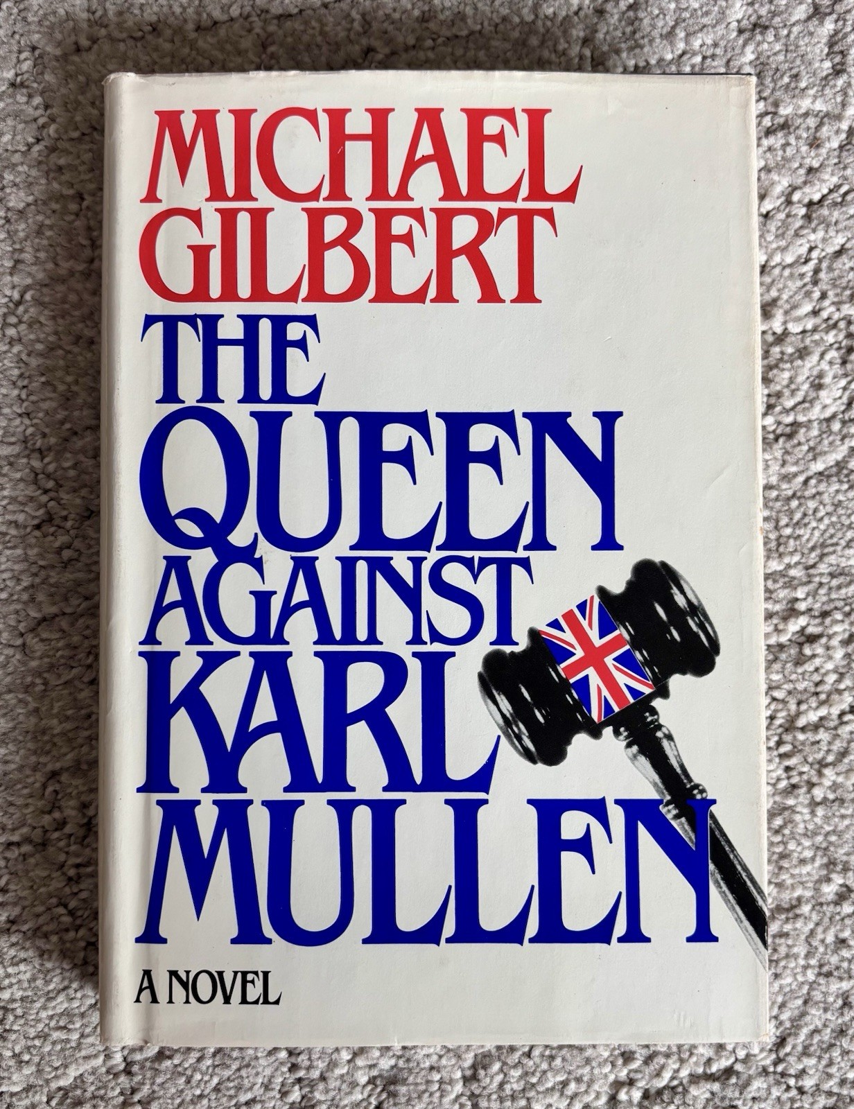 The Queen Against Karl Mullen by Michael Gilbert The Queen Against Karl Mullen by Michael Gilbert