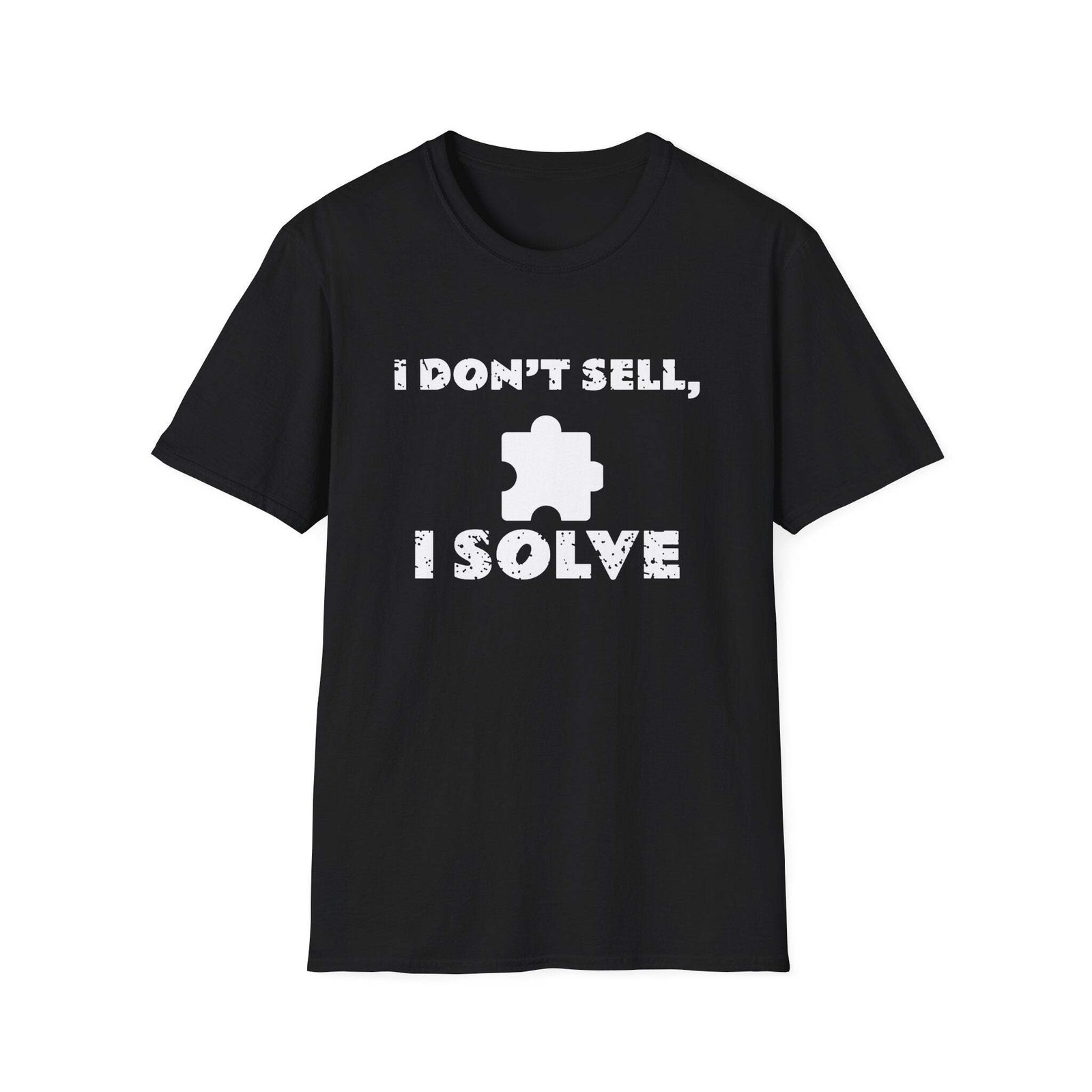 I Don\'t Sell, I Solve White Ink Tee