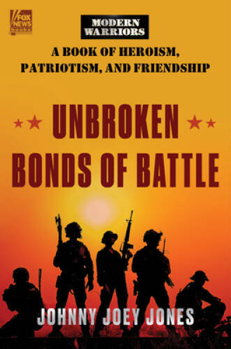 Unbroken Bonds of Battle (Fox News Books, 8) - Hardcover - VERY GOOD Unbroken Bonds of Battle (Fox News Books, 8) - Hardcover - VERY GOOD