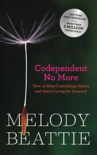 Codependent No More: How to Stop Controlling Others and Start Caring for  - GOOD