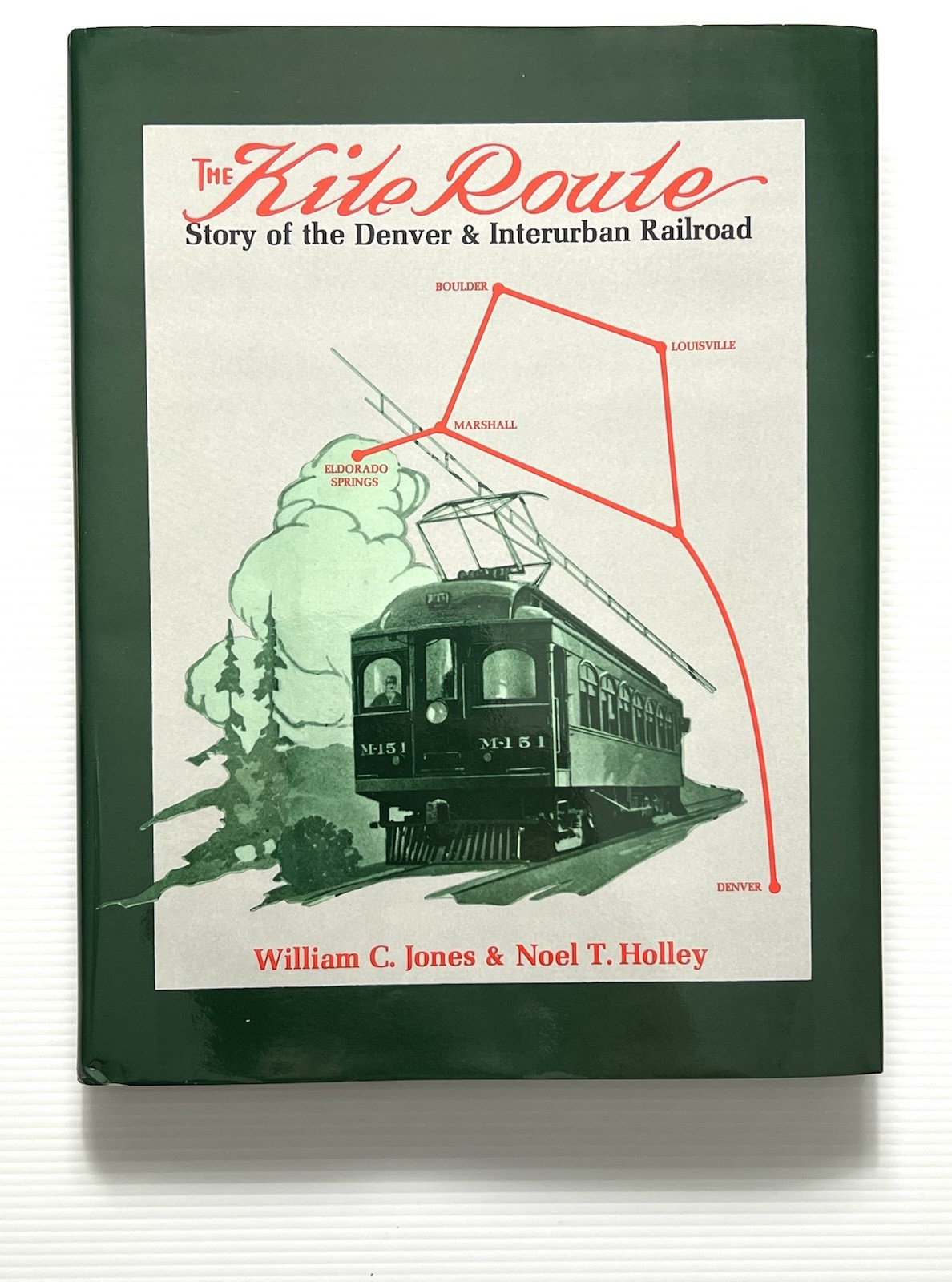 The Kite Route by Jones & Helley Denver\'s Interurban Railroad HC DJ 1986