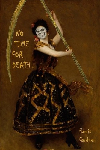 Harris Gardner No Time for Death (Paperback) (UK IMPORT) Harris Gardner No Time for Death (Paperback) (UK IMPORT)
