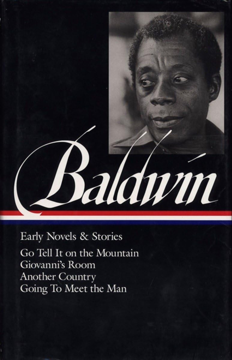 James Baldwin: Early Novels and Stories: Go Tell It on a Mountain / Giovanni...