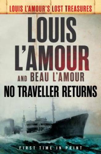 No Traveller Returns (Lost Treasures): A Novel (Louis L\'Amour\'s Lost Tre - GOOD