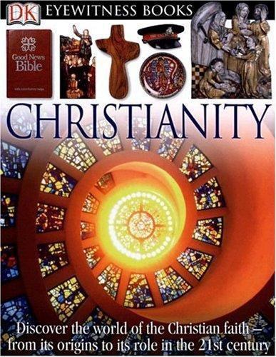 DK Eyewitness Books: Christianity by Philip Wilkinson; Michael Tambini DK Eyewitness Books: Christianity by Philip Wilkinson; Michael Tambini