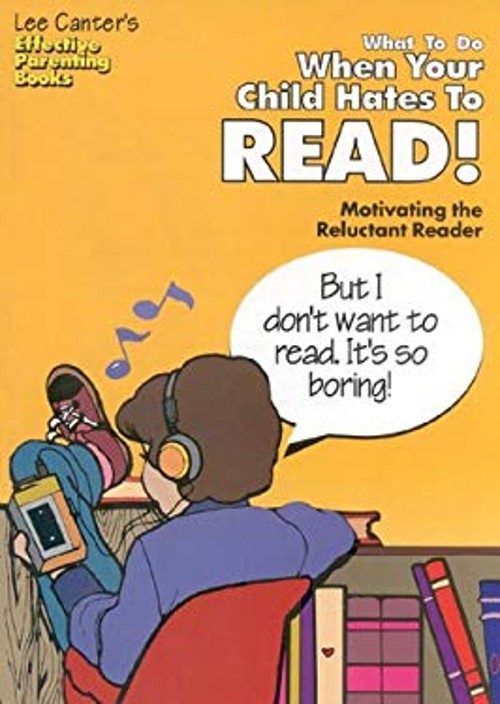 What to Do When Your Child Hates to Read Paperback Lee Canter What to Do When Your Child Hates to Read Paperback Lee Canter