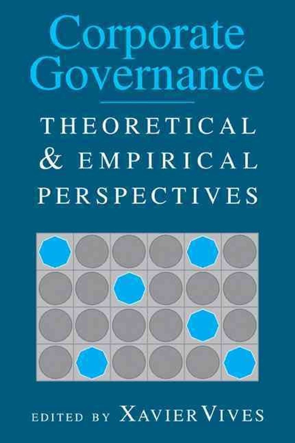 Corporate Governance: Theoretical and Empirical Perspectives by Xavier Vives (En