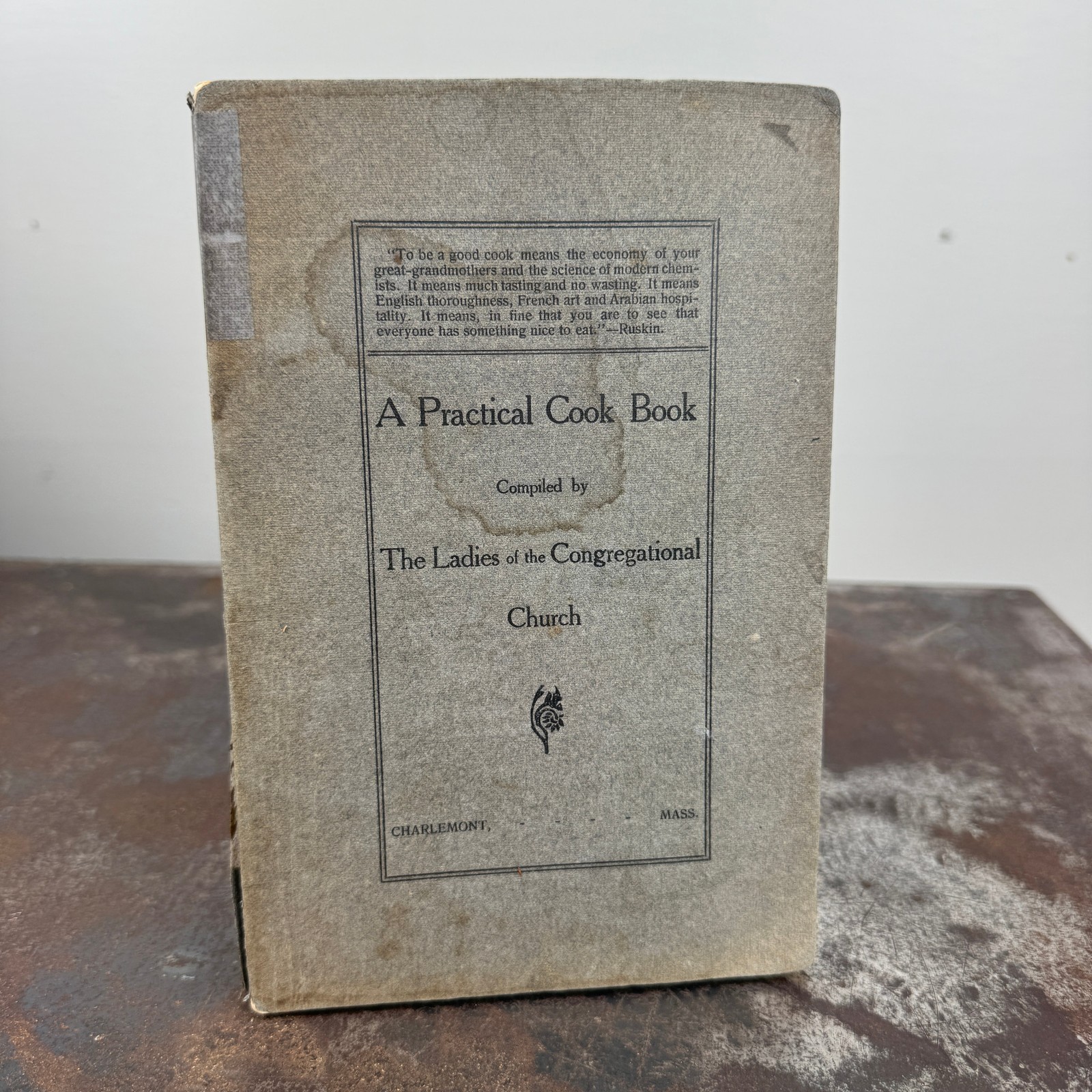 A PRACTICAL COOK BOOK The Ladies of the Congregational Church CHARLEMONT, MA