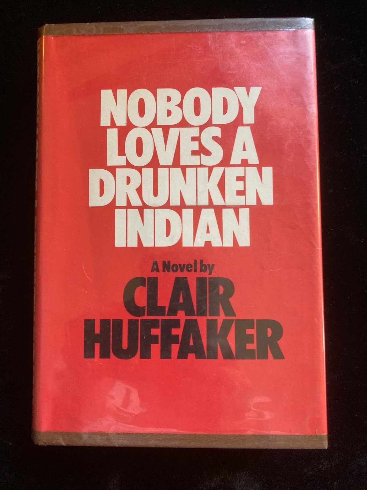 NOBODY LOVES A DRUNKEN INDIAN Clair Huffaker 1967 First Edition