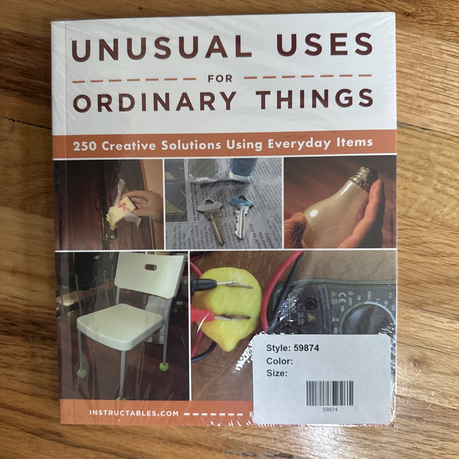Unusual Uses for Ordinary Things : 250 Creative Solutions Using Everyday...