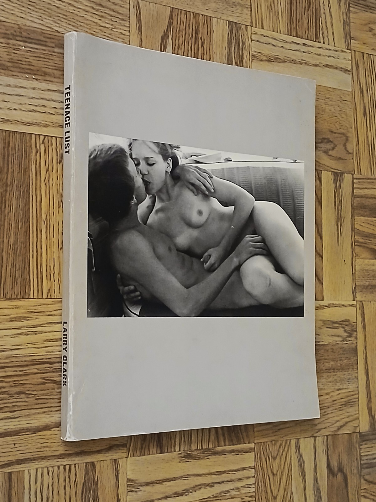 Larry Clark / Teenage Lust Signed 1st Edition 1983 Larry Clark / Teenage Lust Signed 1st Edition 1983