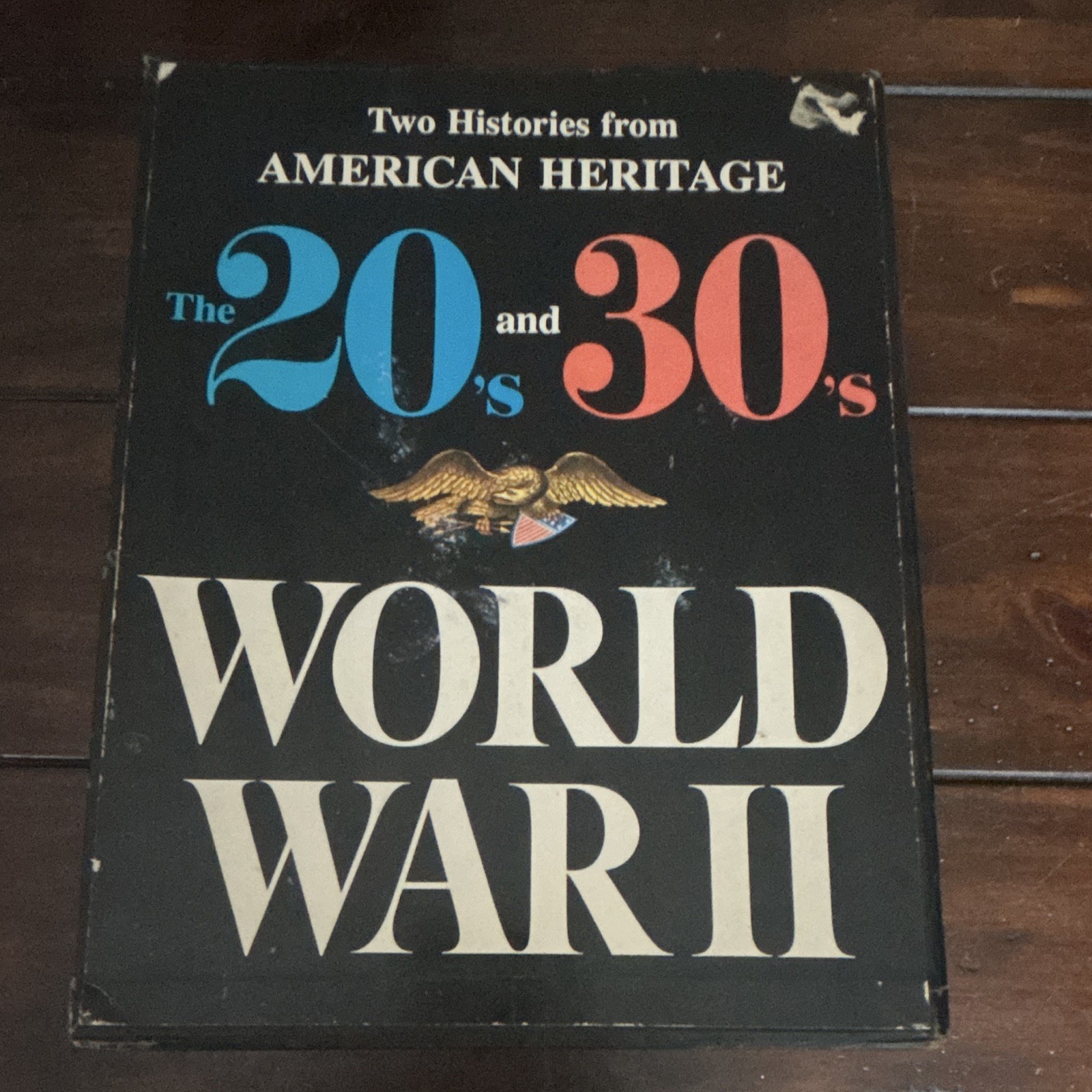 Two Histories From American Heritage The 20’s And 30’s World War II Two Histories From American Heritage The 20’s And 30’s World War II