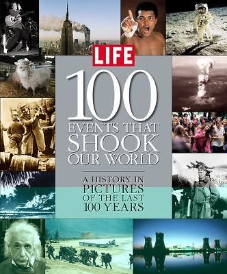 100 Events That Shook Our World: A History in Pictures from the Last 100 Years