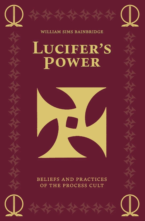 Lucifer\'s Power: Beliefs and Practices of the Process Cult by Bainbridge: New