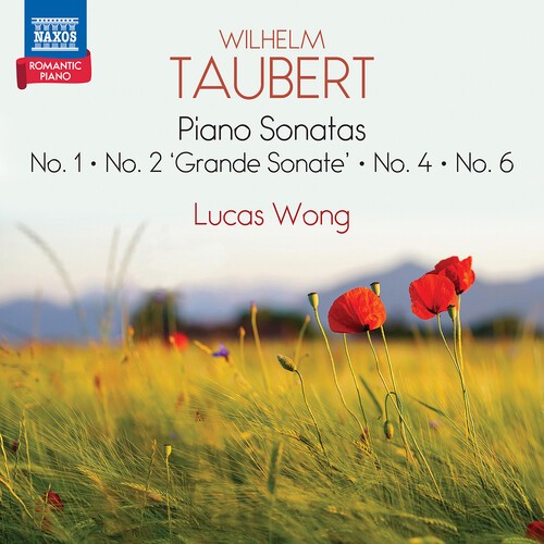 Lucas Wong - Taubert: Piano Sonatas Nos. 1, 2, 4 & 6 [New CD]