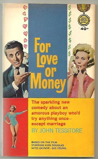 For Love or Money John Tessitore (1963 1st Gold Medal PBO {#k1341} Kirk Douglas)