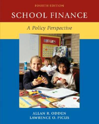 School Finance: A Policy Perspective - Hardcover By Odden, Allan - GOOD