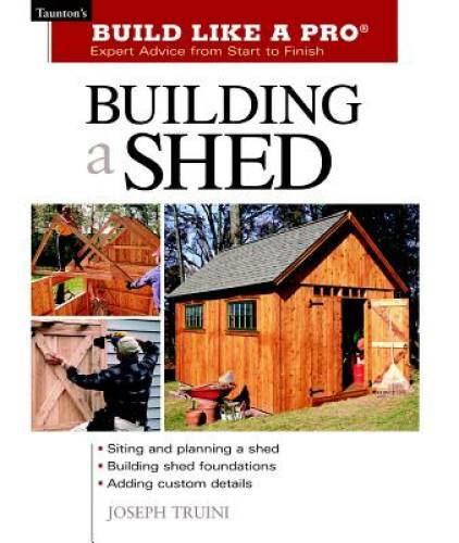Building a Shed: Siting and Planning a Shed, Building Shed Foundations, A - GOOD