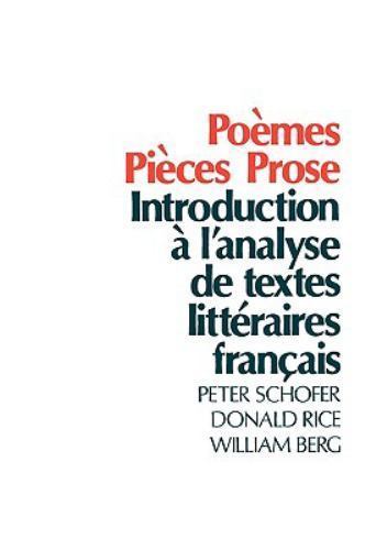 Poèmes, Pièces, Prose: Introduction À l\'Analyse de Textes Littéraires Français Poèmes, Pièces, Prose: Introduction À l\'Analyse de Textes Littéraires Français