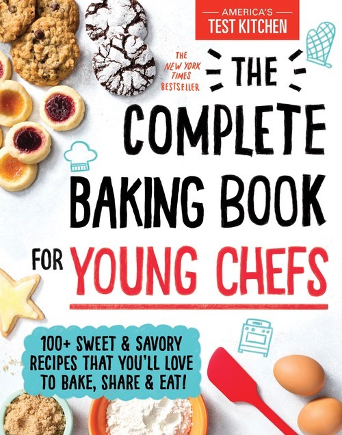 The Complete Baking Book for Young ..., America\'s Test