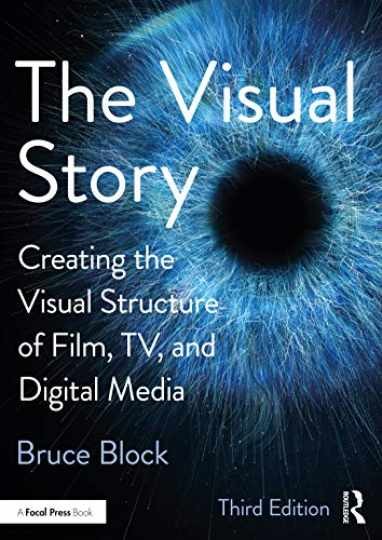 The Visual Story: Creating the Visual - Paperback, by Block Bruce - Very Good