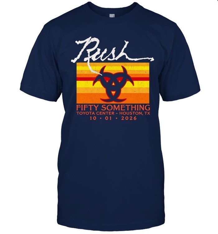 Rush Fifty Something Tour T-Shirt Houston TX 10/01/2026 Rock Band Concert Tee