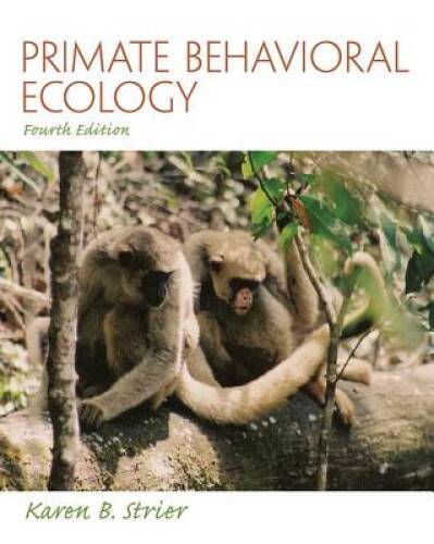 Primate Behavioral Ecology - Paperback By Strier, Karen B - GOOD