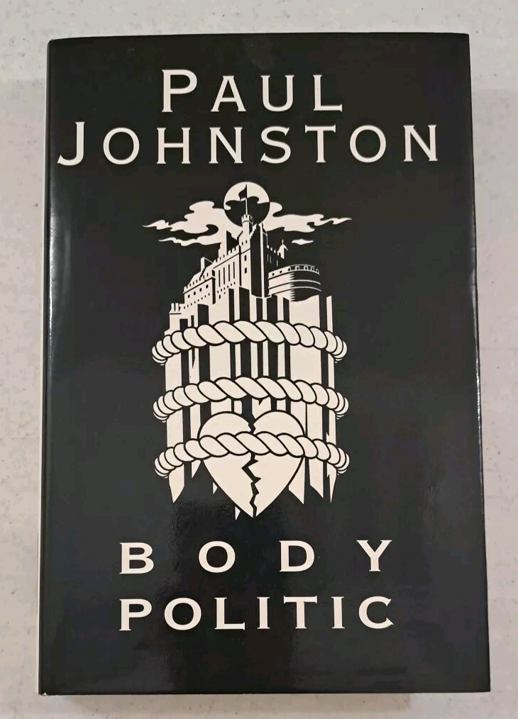 1997 First Printing (UK) HCDJ- Paul Johnston\'s Mystery/Thriller BODY POLITIC 1997 First Printing (UK) HCDJ- Paul Johnston\'s Mystery/Thriller BODY POLITIC
