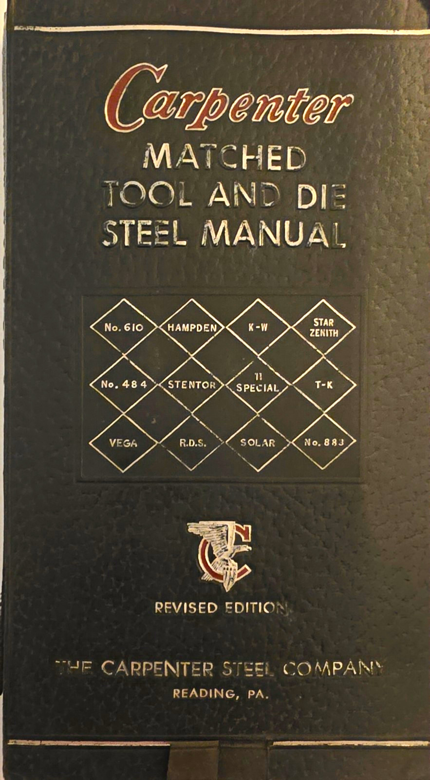 The Carpenter Steel Company Tool & Die Steel Manual Revised Edition MPN 610