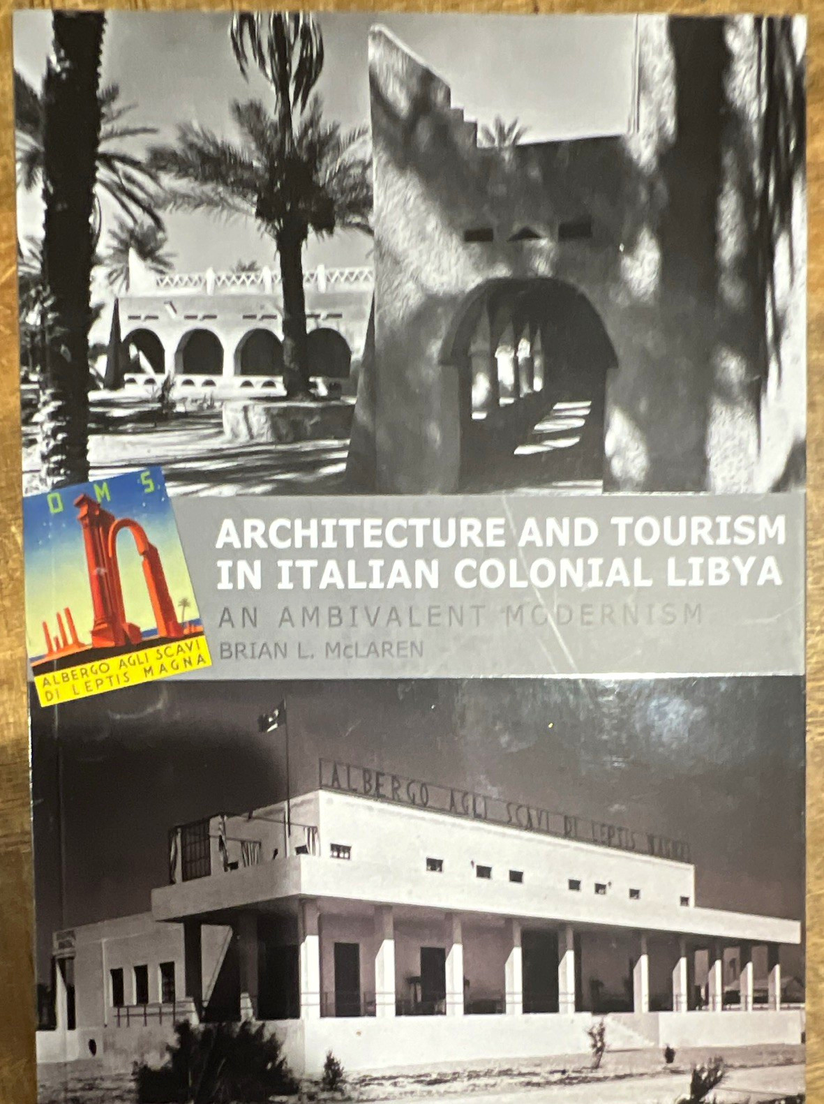 Brian L. McLaren Architecture & Tourism in Italian Colonial Libya Paperback Brian L. McLaren Architecture & Tourism in Italian Colonial Libya Paperback