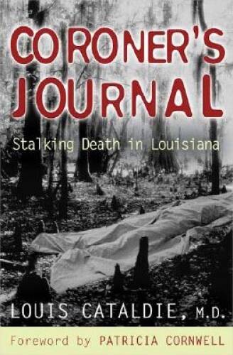 Coroner\'s Journal:  Stalking Death in Louisiana - Hardcover - VERY GOOD