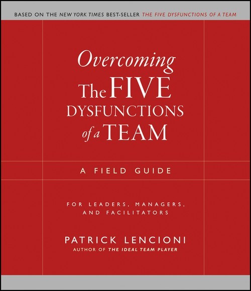 Overcoming the Five Dysfunctions of..., Patrick M Lenci