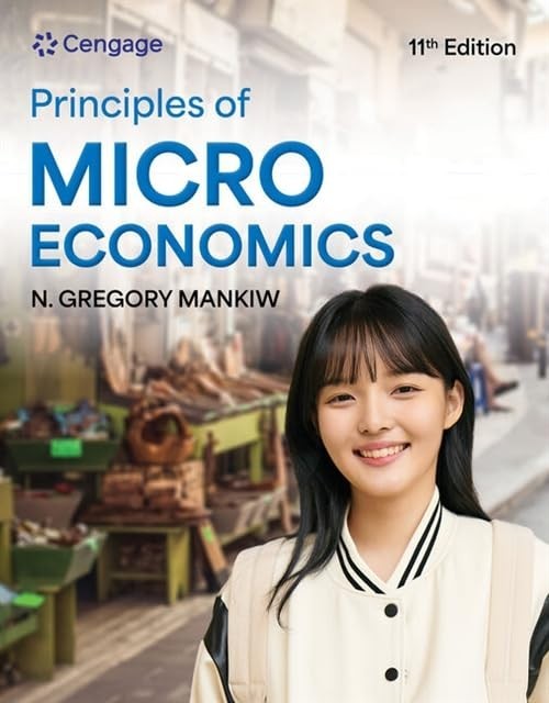 Principles of Microeconomics 11th Edition N. Gregory Mankiw Paperback Principles of Microeconomics 11th Edition N. Gregory Mankiw Paperback