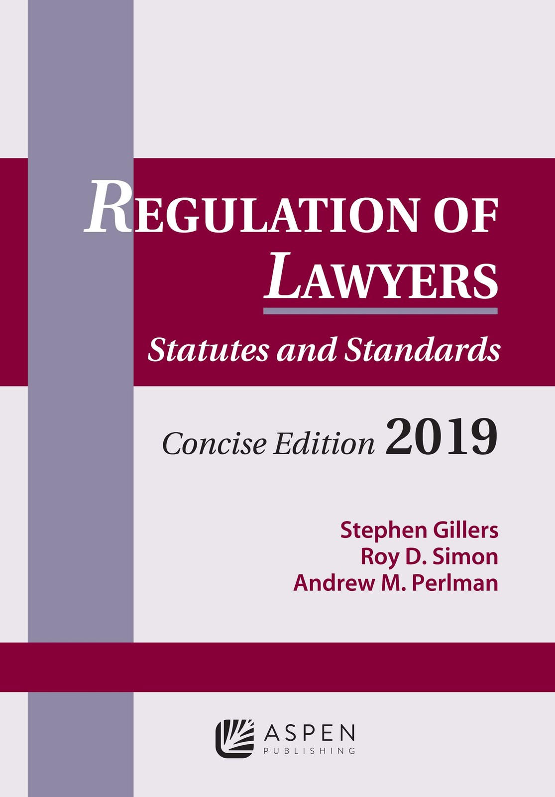 Regulation of Lawyers: Statutes and Standards, Concise Edition, 2019 (Supple... Regulation of Lawyers: Statutes and Standards, Concise Edition, 2019 (Supple...