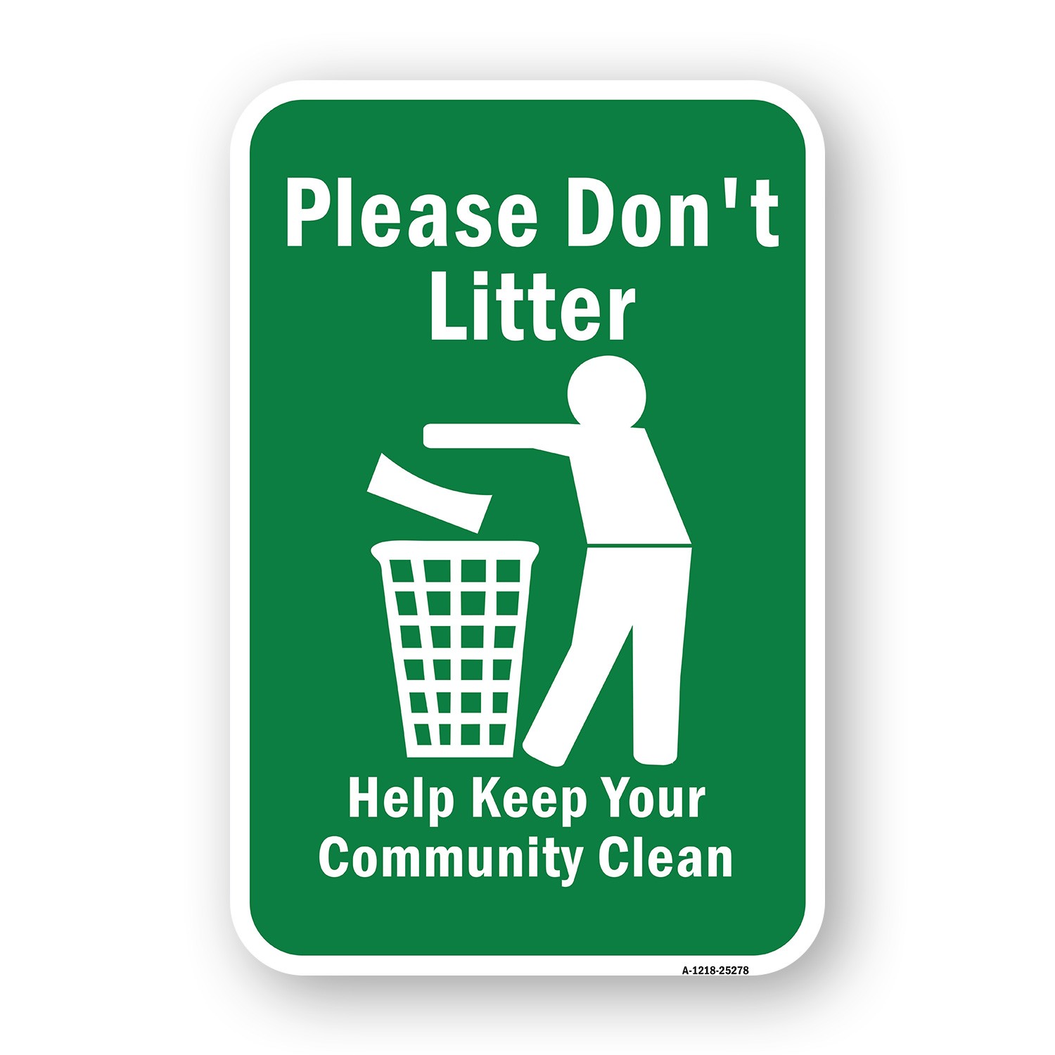Please Don't Litter Help Keep Your Community Cl Heavy Gauge Metal Parking Sign
