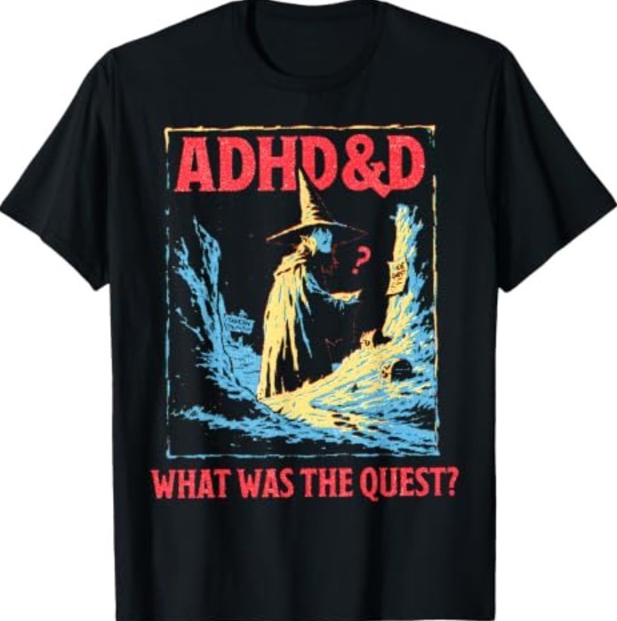 ADHD&D What was The Quest T-Shirt ADHD&D What was The Quest T-Shirt
