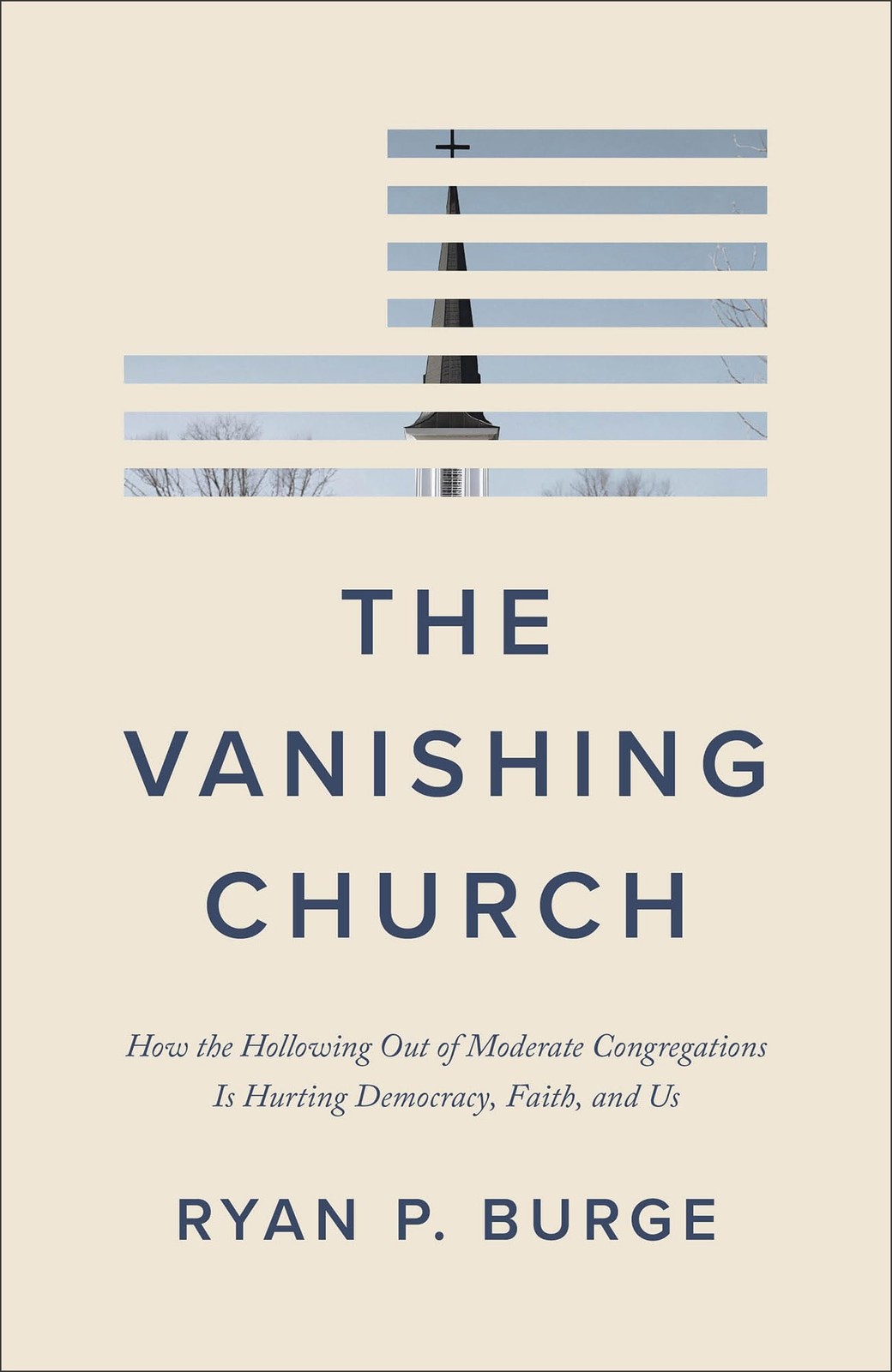 The Vanishing Church: How the Hollowing Out of Moderate Congregations Is Hur...