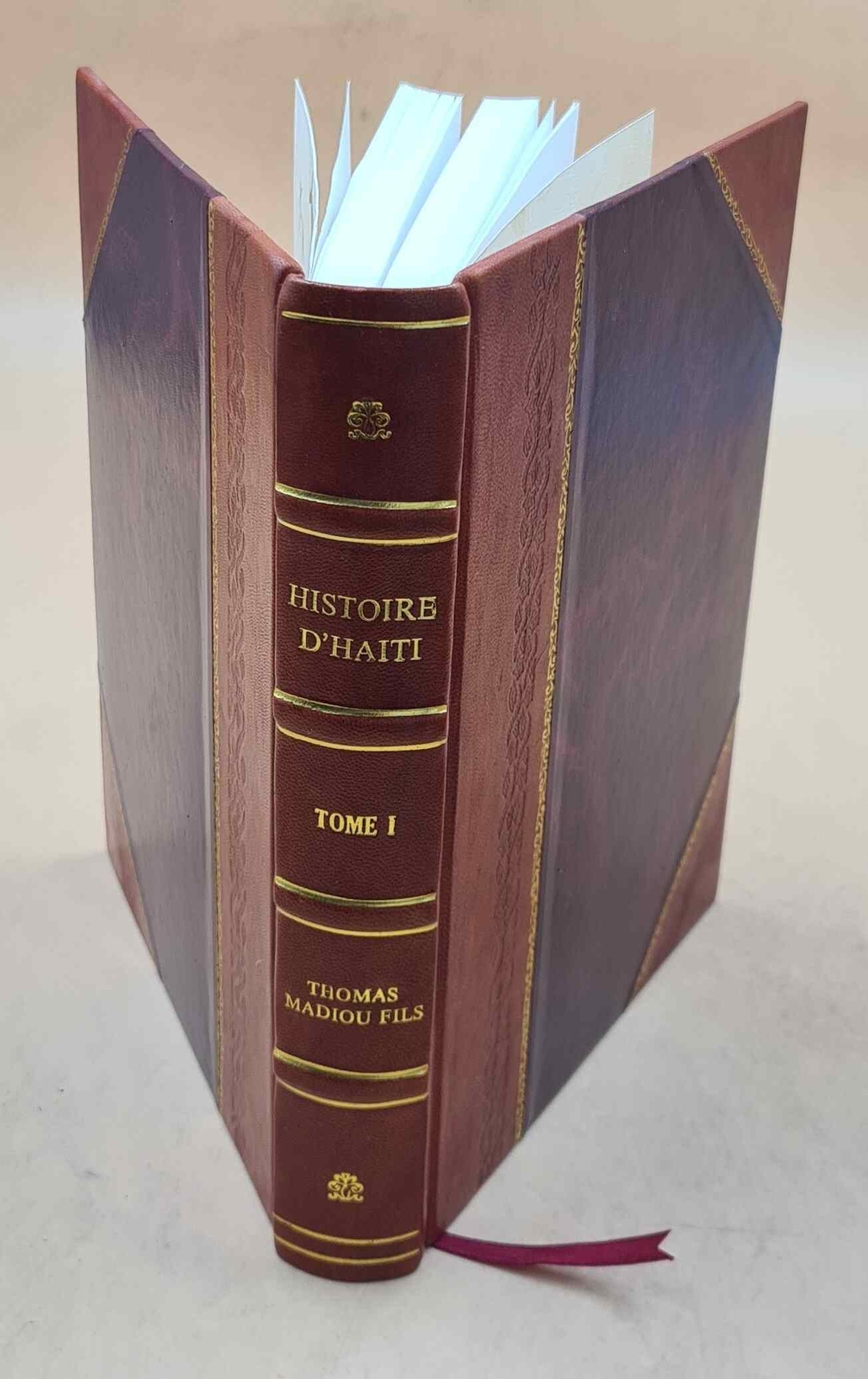 Histoire D\'Haiti, Par Thomas Madiou, Fils ... Volume 1 1848 [Leather Bound]