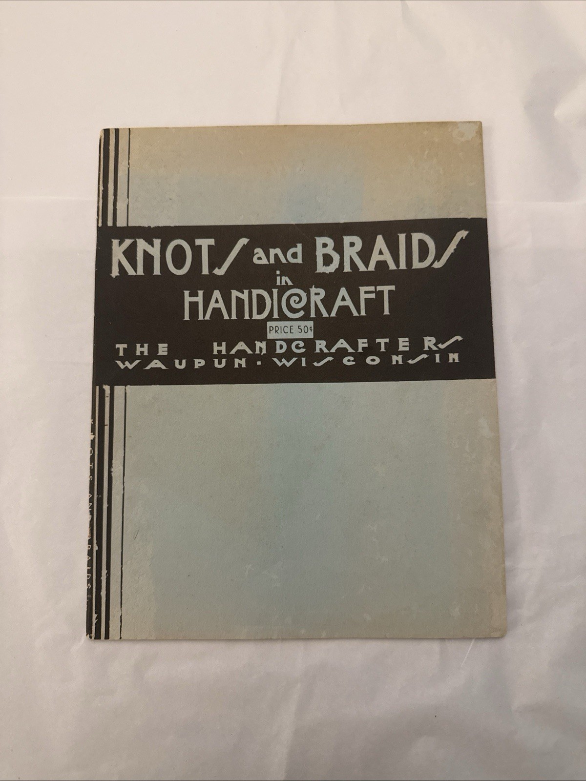 1941 Knots and Braids in Handicraft by The Handcrafters Waupun Wisconsin insert