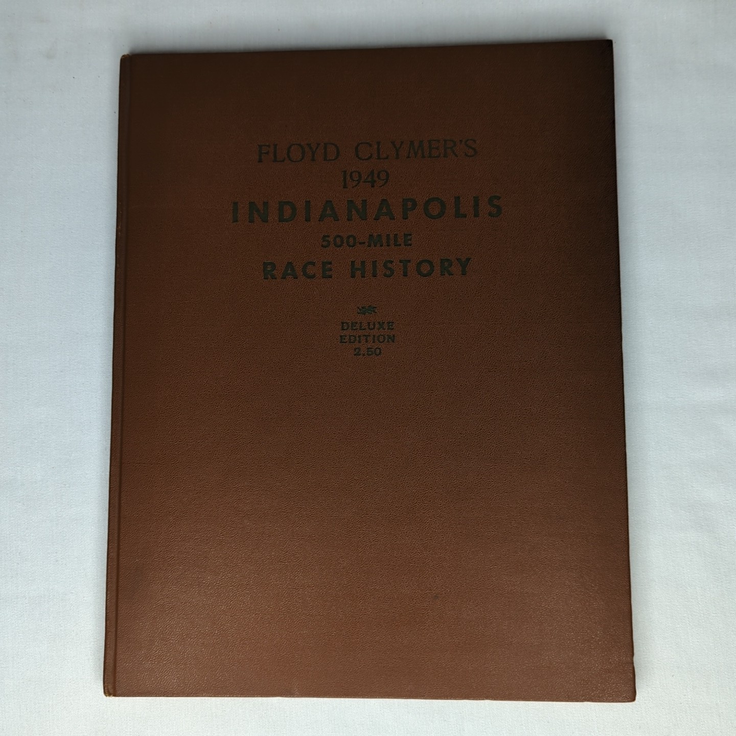 Floyd Clymer\'s INDIANAPOLIS 500-MILE RACE HISTORY 1949 Floyd Clymer\'s INDIANAPOLIS 500-MILE RACE HISTORY 1949