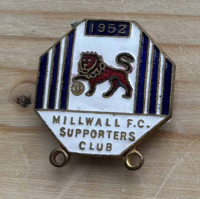 RARE 1952 MILLWALL F.C FOOTBALL SUPPORTERS CLUB BADGE 