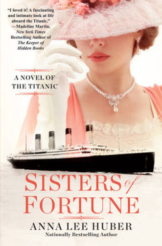 Sisters of Fortune: A Novel of the Titanic - Paperback - VERY GOOD