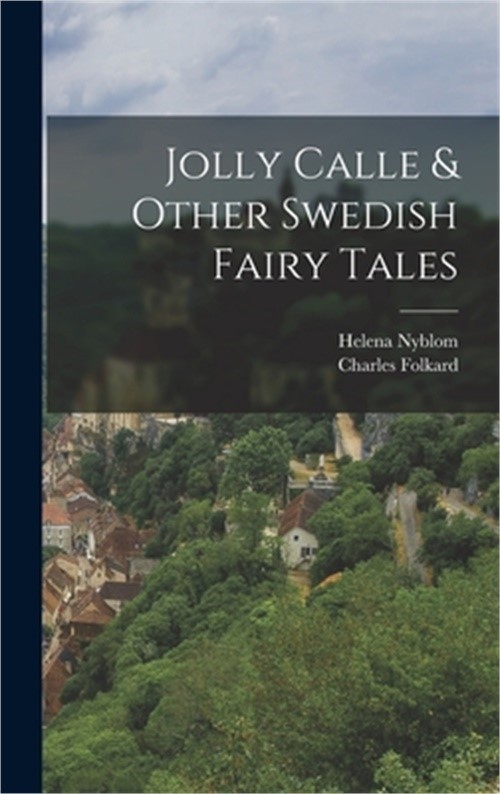 Jolly Calle & Other Swedish Fairy Tales (Hardback or Cased Book)