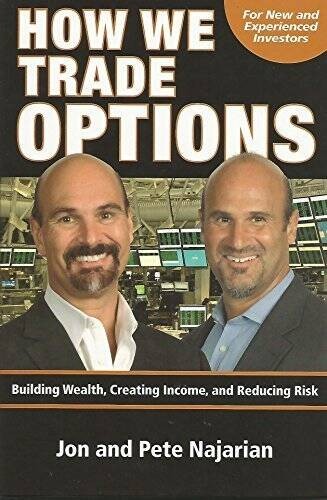 How We Trade Options Building Wealth, Creating Income and Reducing Risk - GOOD How We Trade Options Building Wealth, Creating Income and Reducing Risk - GOOD