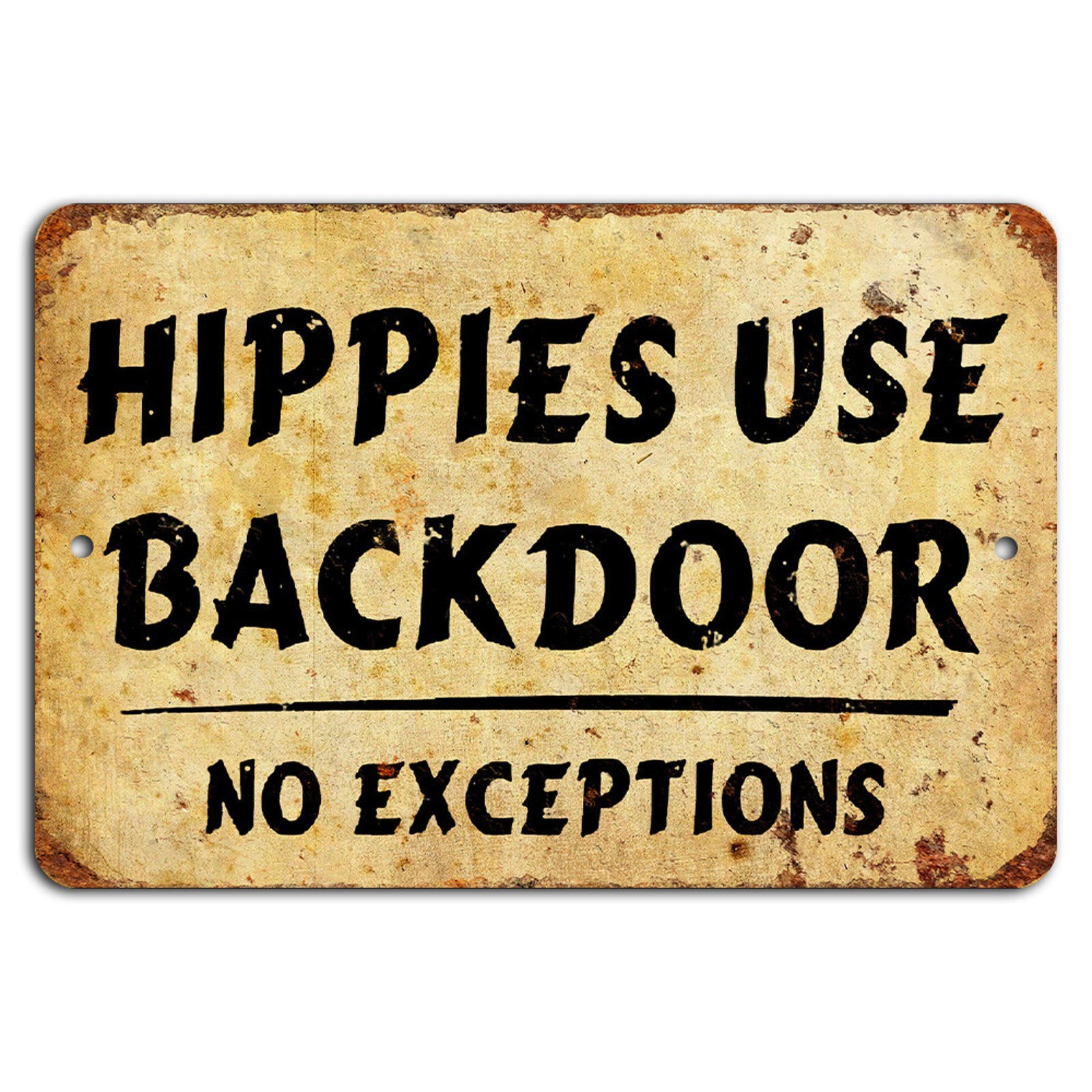 Rustic Metal Sign BanginPrints Hippies Use Backdoor Funny Vintage Decor