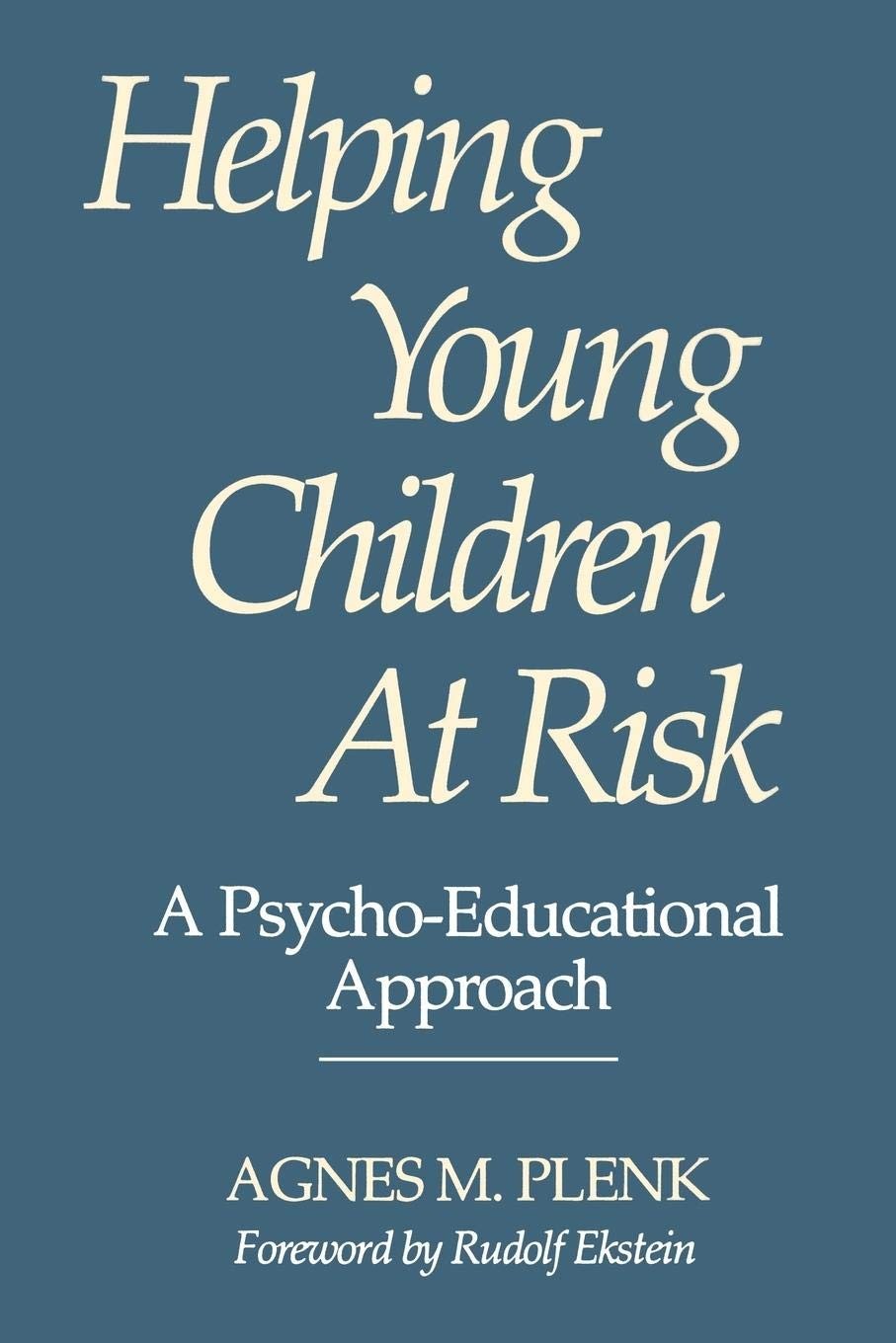 Helping Young Children At Risk: A Psycho-Educational Approach (Management; 3... Helping Young Children At Risk: A Psycho-Educational Approach (Management; 3...