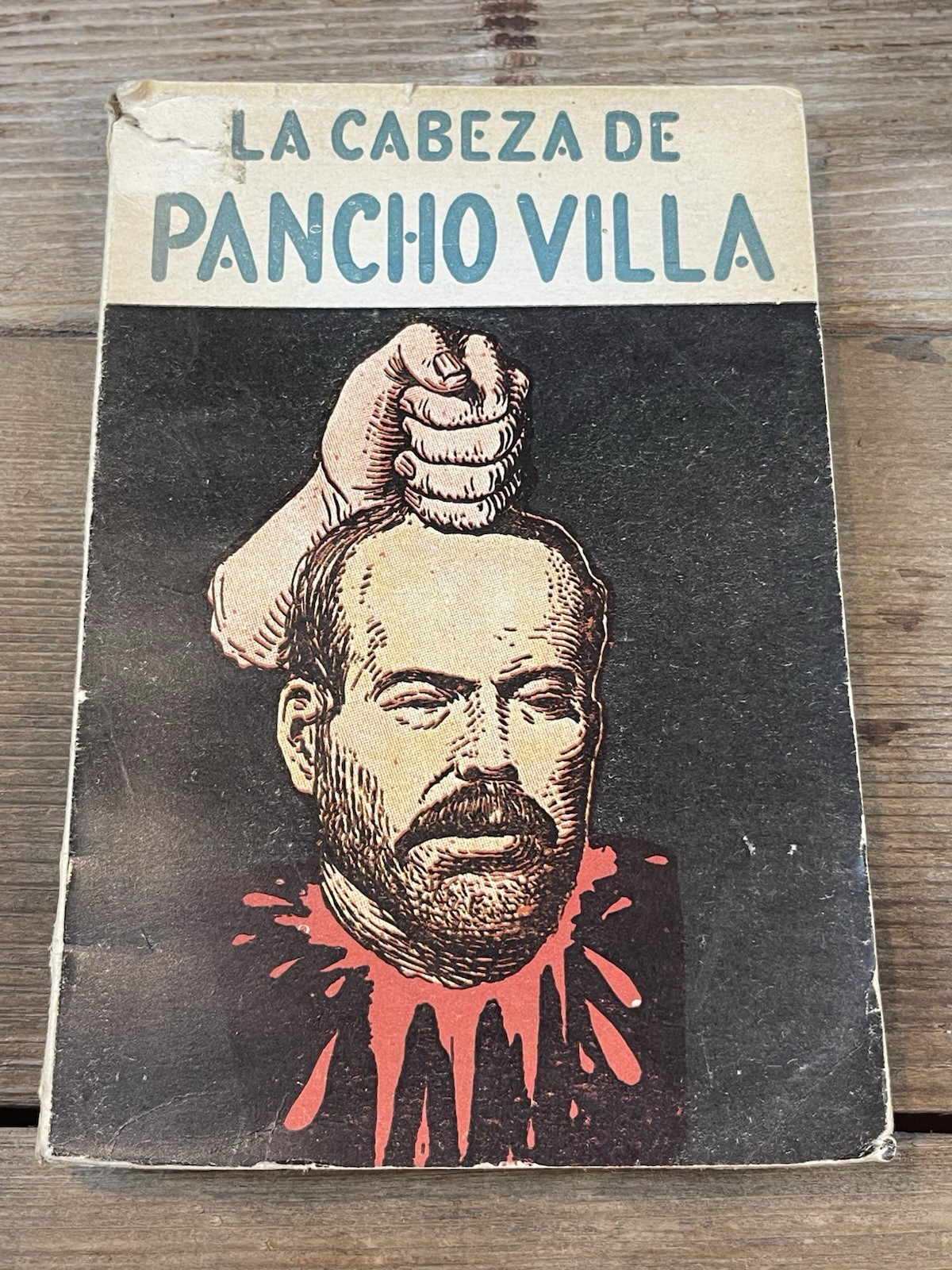 Very rare “LA CABEZA DE PANCHO VILLA” Elias L. Torres 1955, 2000 Printed Uncut Very rare “LA CABEZA DE PANCHO VILLA” Elias L. Torres 1955, 2000 Printed Uncut