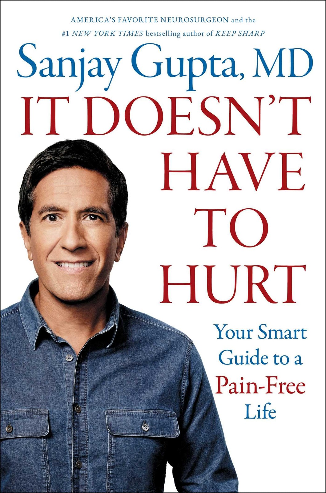 It Doesn\'t Have to Hurt: Your Smart Guide to a Pain-Free Life It Doesn\'t Have to Hurt: Your Smart Guide to a Pain-Free Life
