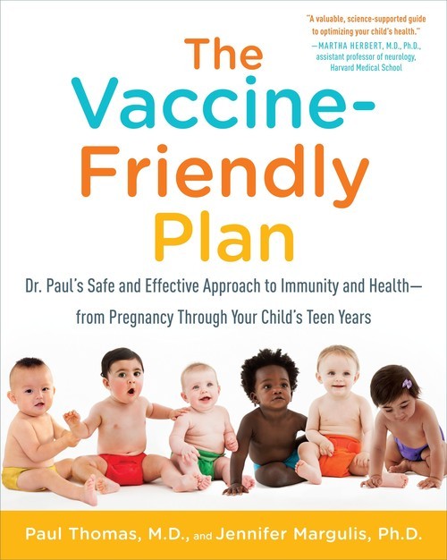 The Vaccine-Friendly Plan: Dr. Paul\'s S..., Paul Thomas
